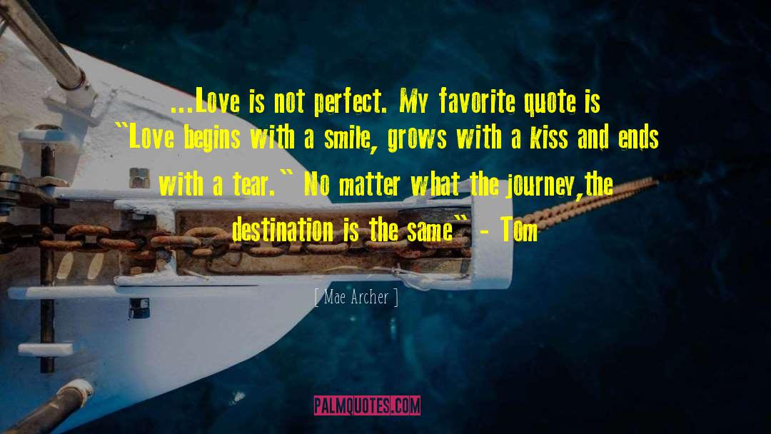 Love Is Not Perfect quotes by Mae Archer