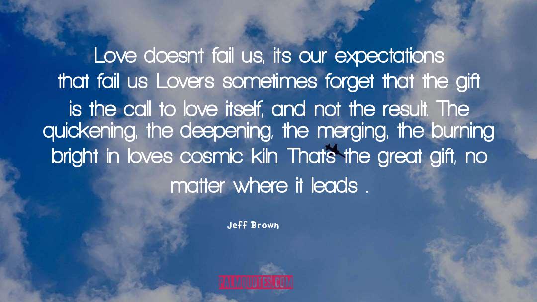 Love Is Not Perfect quotes by Jeff Brown