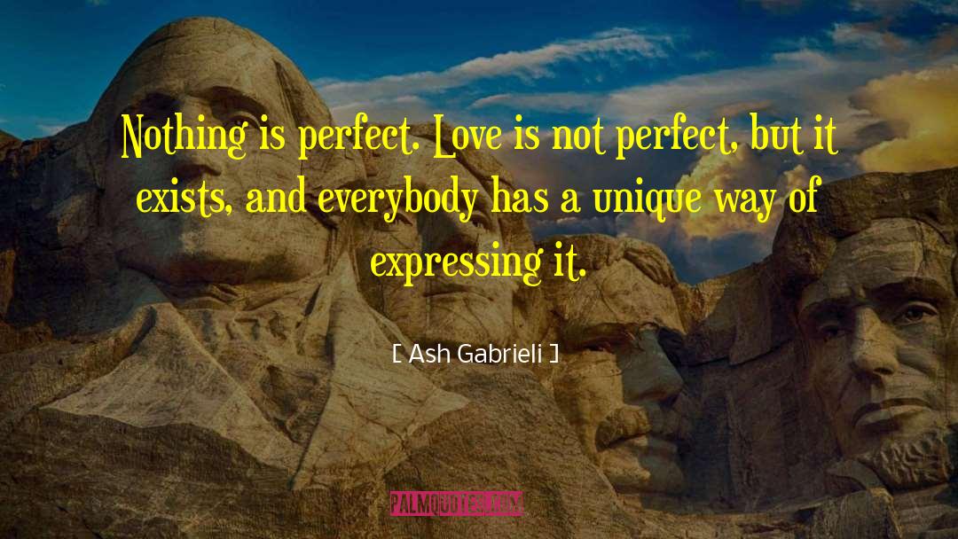 Love Is Not Perfect quotes by Ash Gabrieli