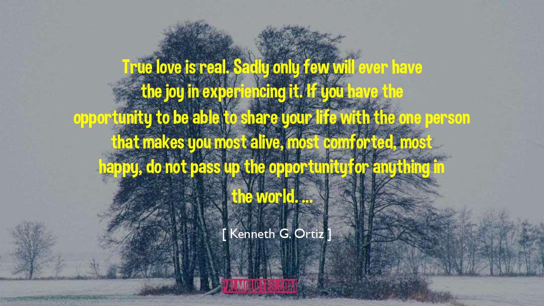 Love Is Real quotes by Kenneth G. Ortiz