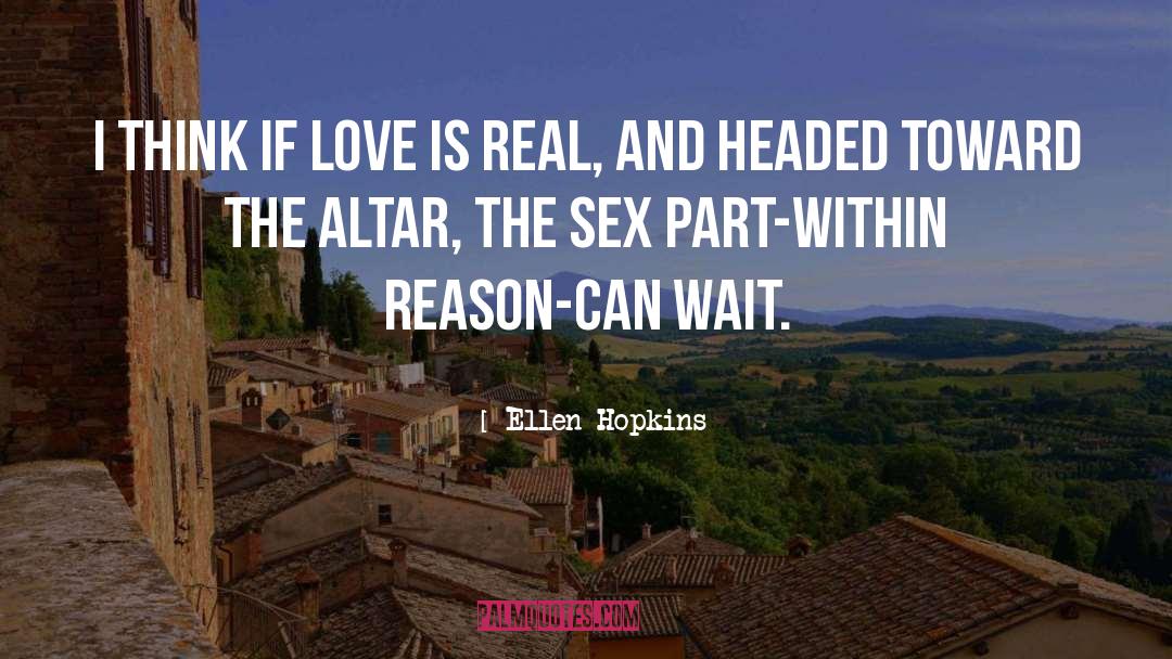 Love Is Real quotes by Ellen Hopkins