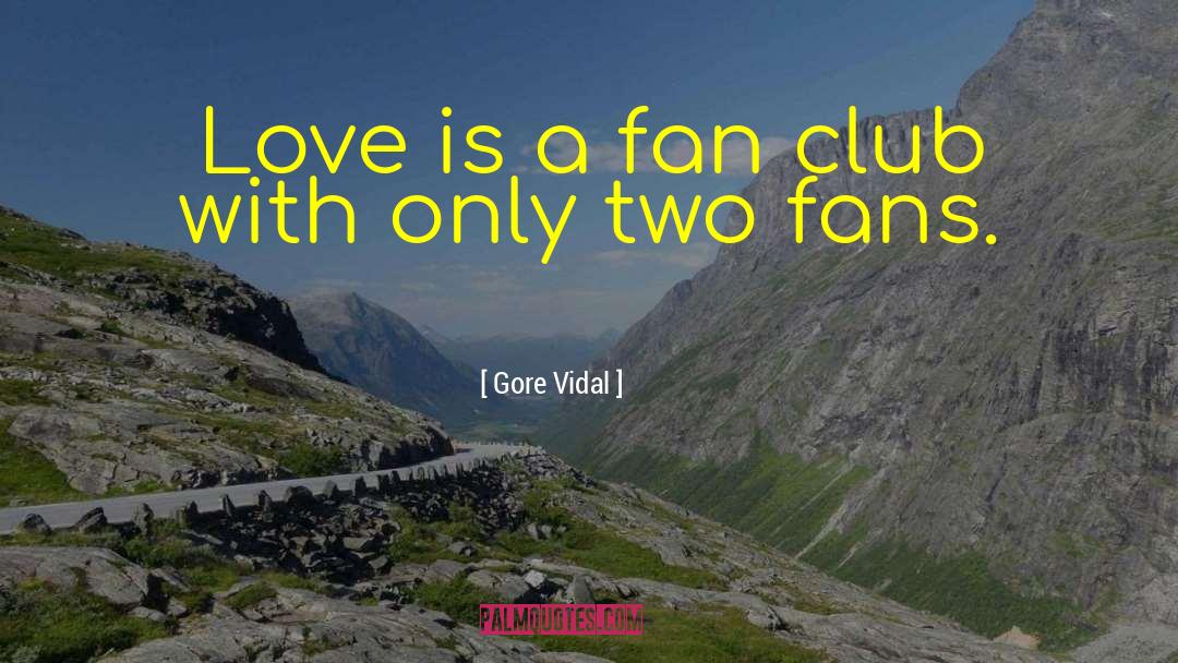 Love Is Right quotes by Gore Vidal