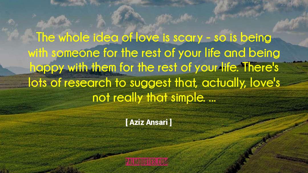 Love Is Scary quotes by Aziz Ansari