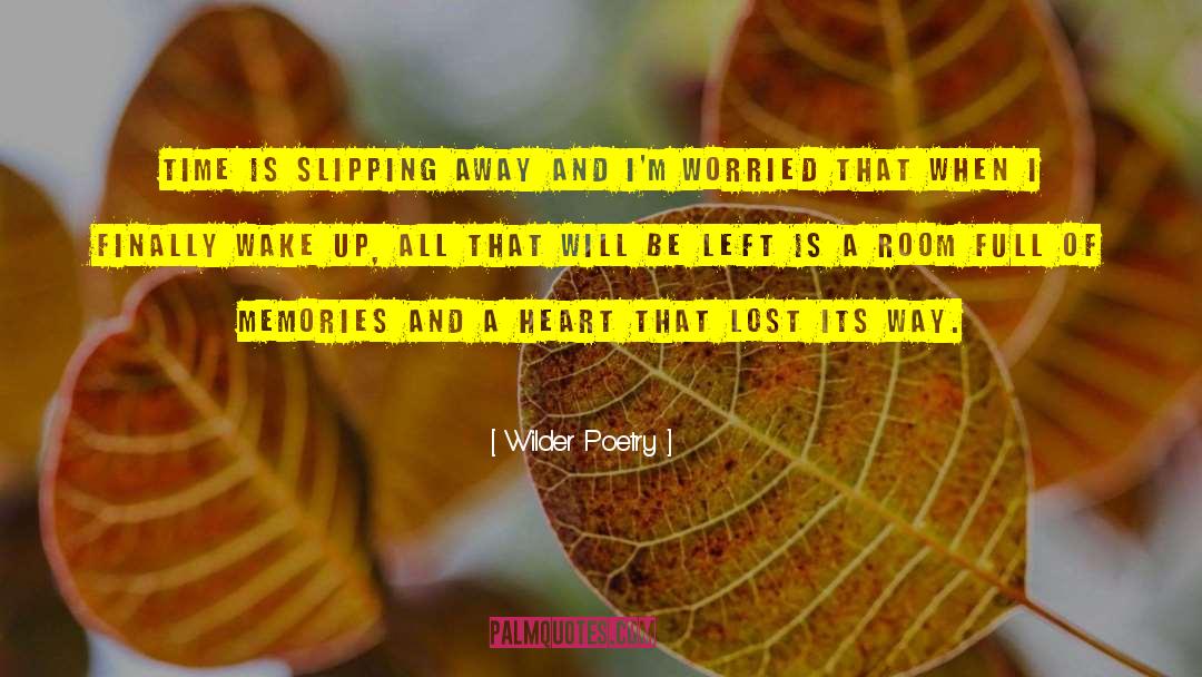 Love Is Slipping Away quotes by Wilder Poetry