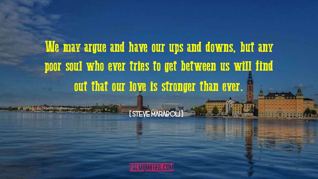 Love Is Stronger Than quotes by Steve Maraboli