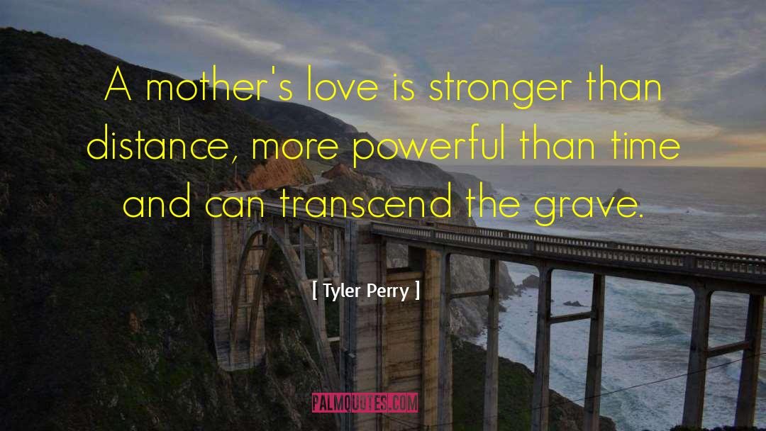 Love Is Stronger Than quotes by Tyler Perry