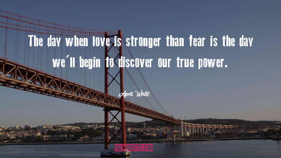Love Is Stronger Than quotes by April White