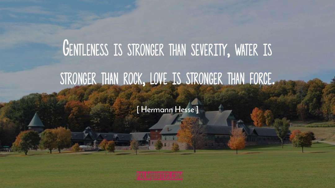 Love Is Stronger Than quotes by Hermann Hesse