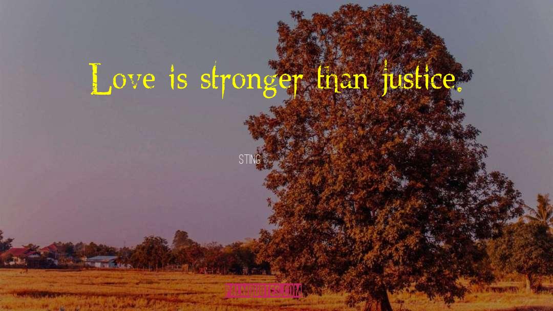 Love Is Stronger Than quotes by Sting