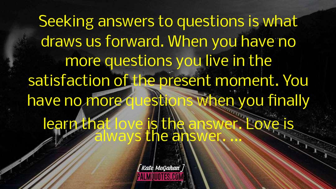 Love Is The Answer quotes by Kate McGahan