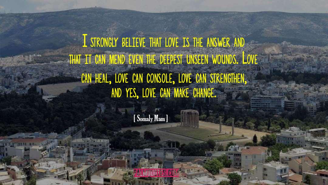 Love Is The Answer quotes by Somaly Mam