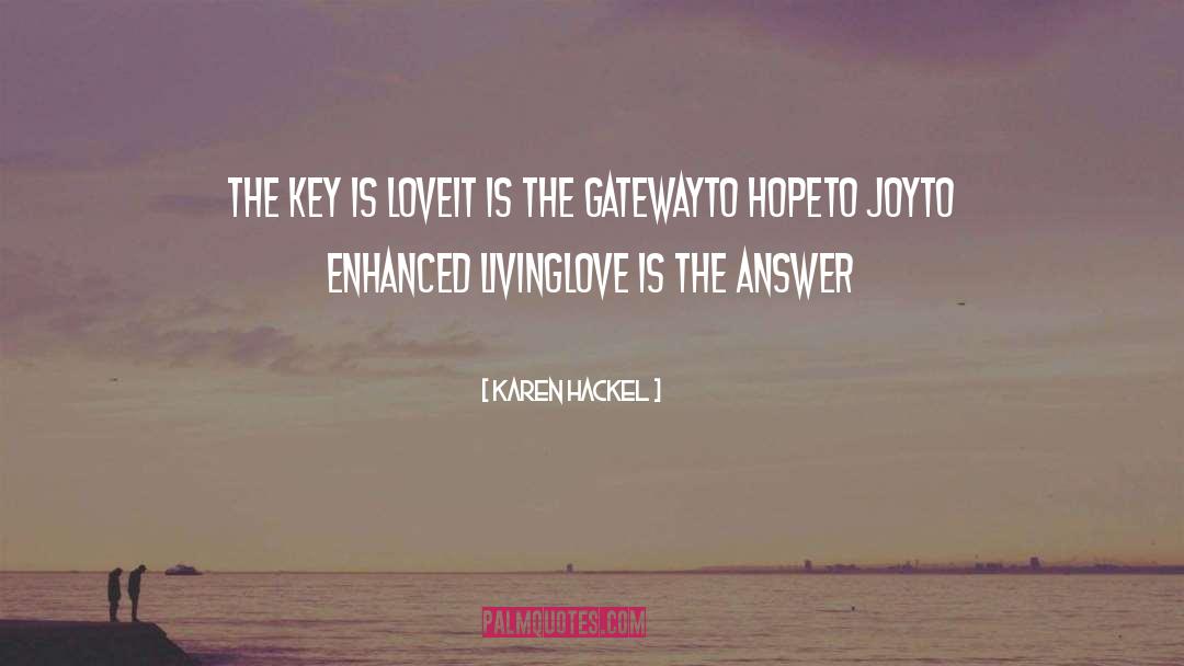 Love Is The Answer quotes by Karen Hackel