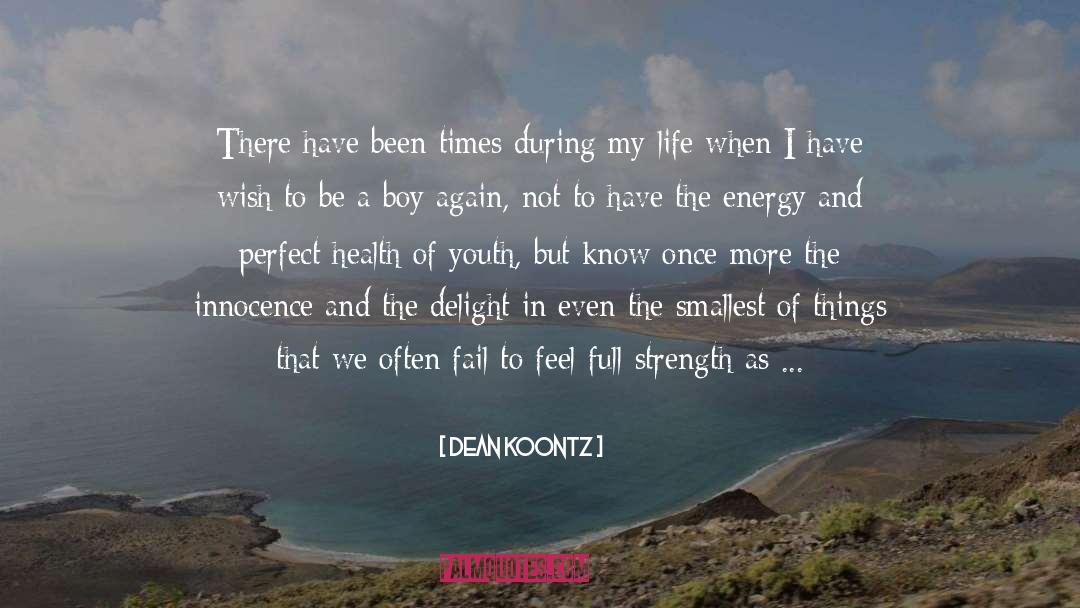 Love Is The Energy Of Life quotes by Dean Koontz