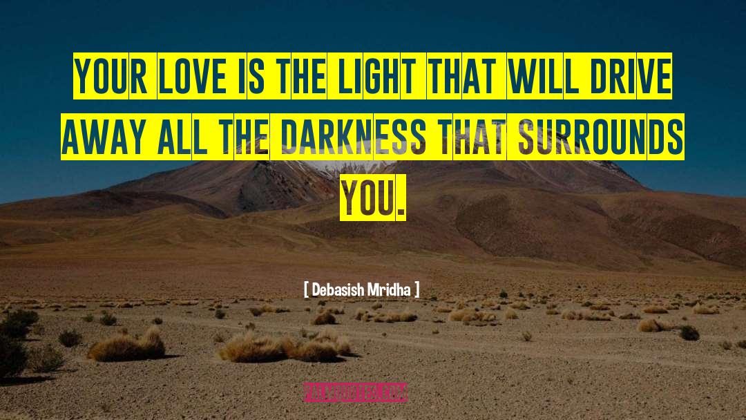 Love Is The Light quotes by Debasish Mridha