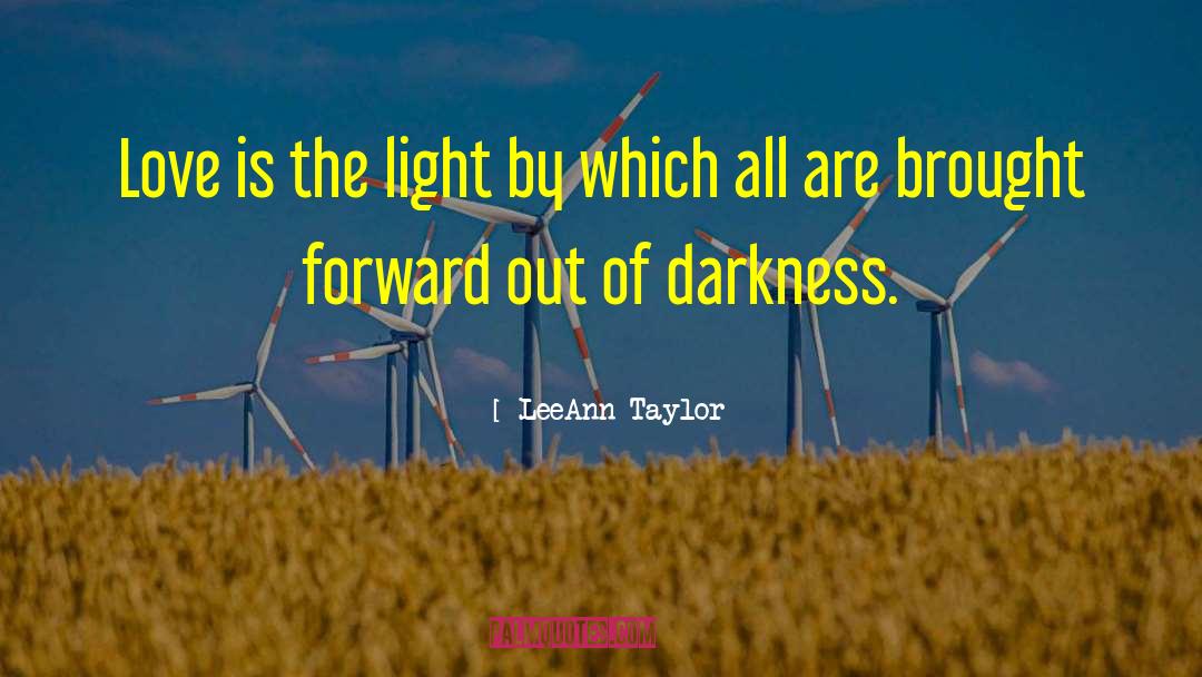 Love Is The Light quotes by LeeAnn Taylor