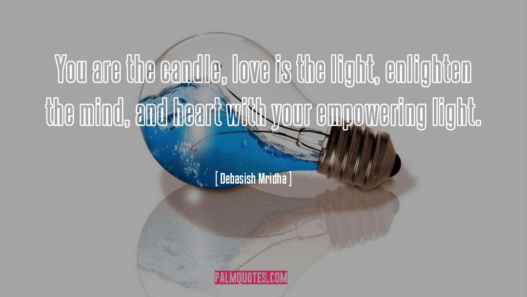 Love Is The Light quotes by Debasish Mridha