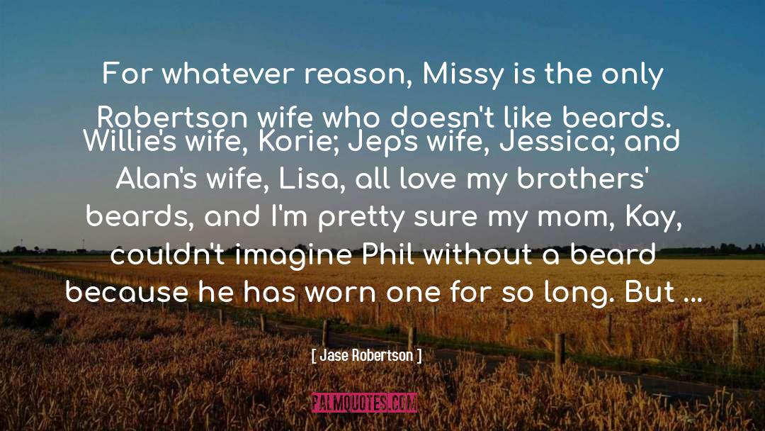 Love Is The Only Truth quotes by Jase Robertson