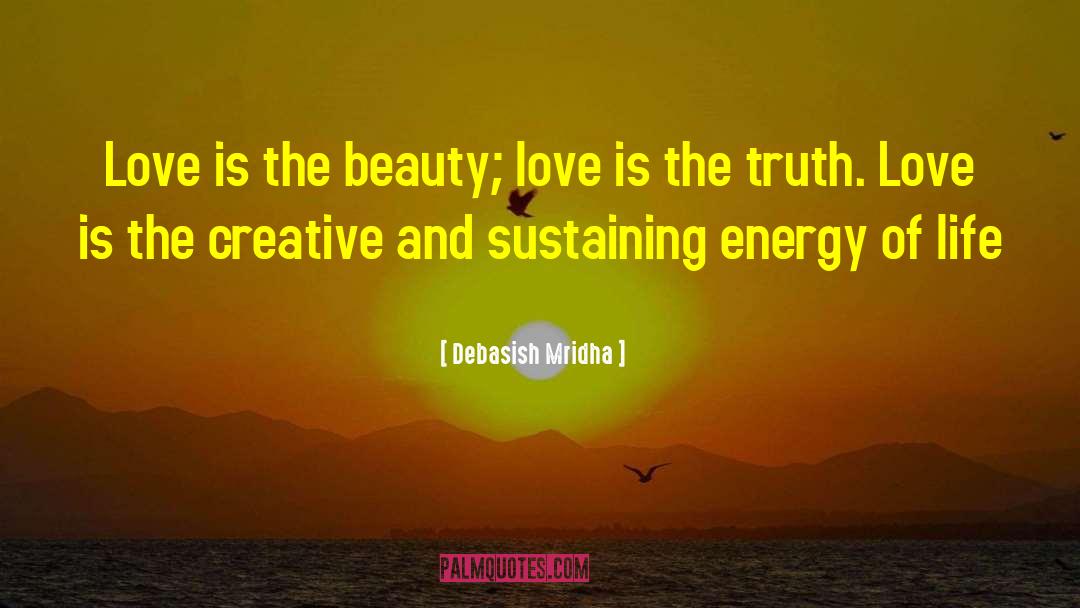 Love Is The Truth quotes by Debasish Mridha