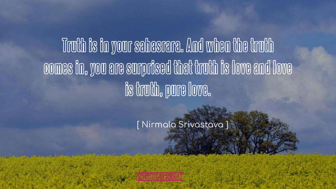 Love Is Truth quotes by Nirmala Srivastava