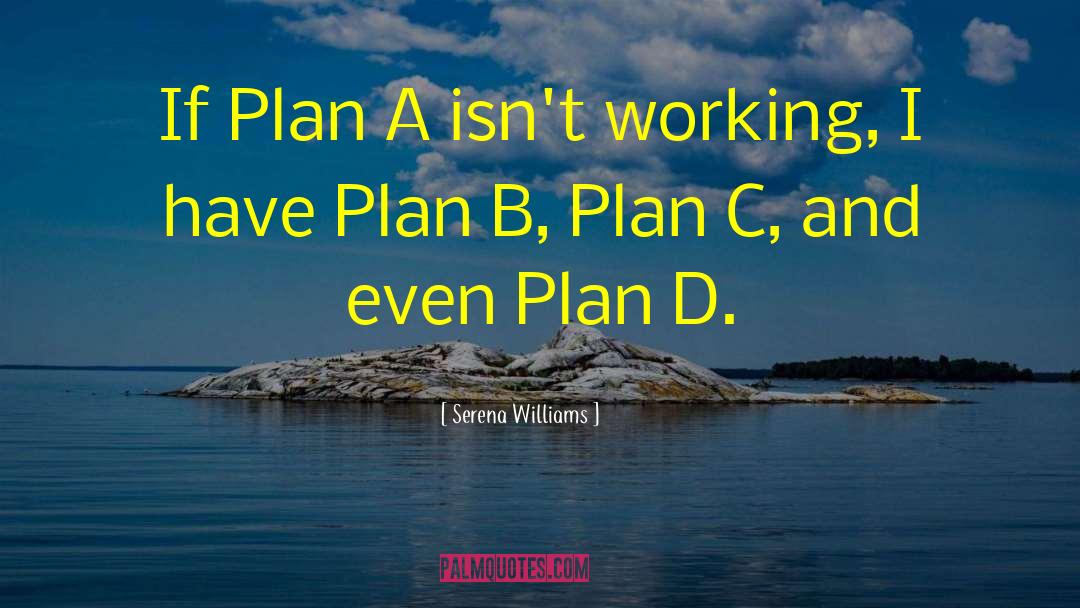 Love It When A Plan Comes Together Quote quotes by Serena Williams