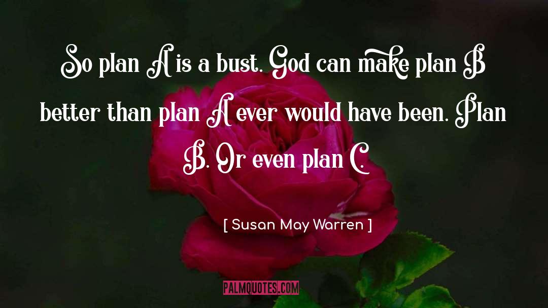 Love It When A Plan Comes Together Quote quotes by Susan May Warren