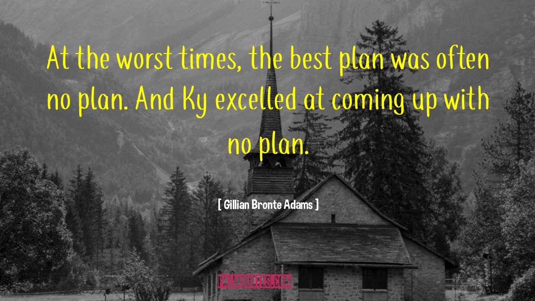 Love It When A Plan Comes Together Quote quotes by Gillian Bronte Adams