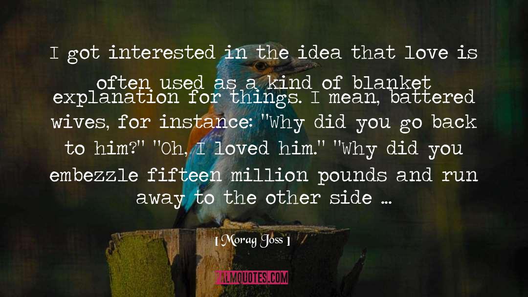 Love Itself quotes by Morag Joss