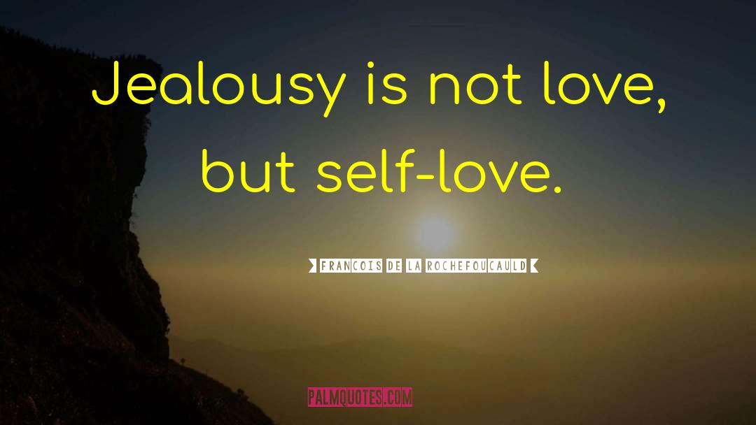 Love Jealousy quotes by Francois De La Rochefoucauld