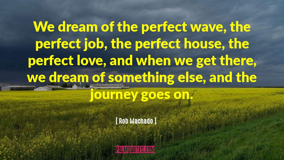 Love Journey quotes by Rob Machado