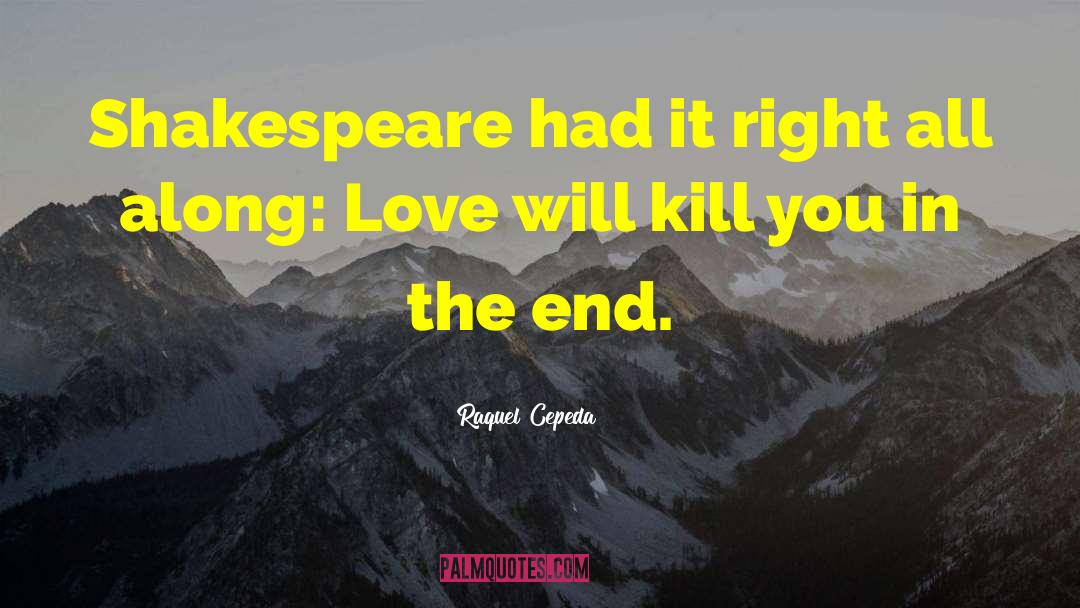 Love Kills quotes by Raquel Cepeda