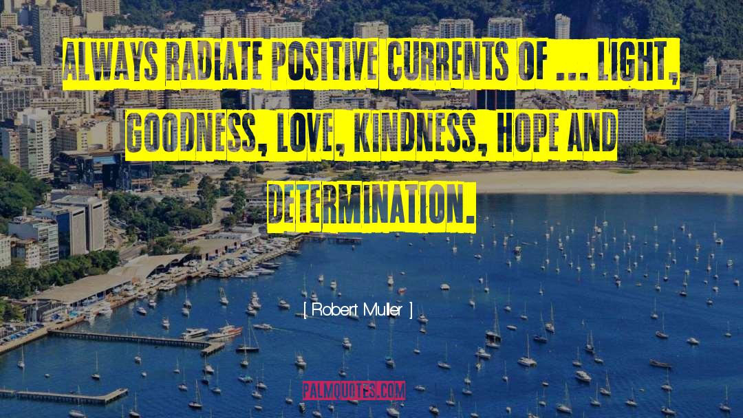 Love Kindness quotes by Robert Muller