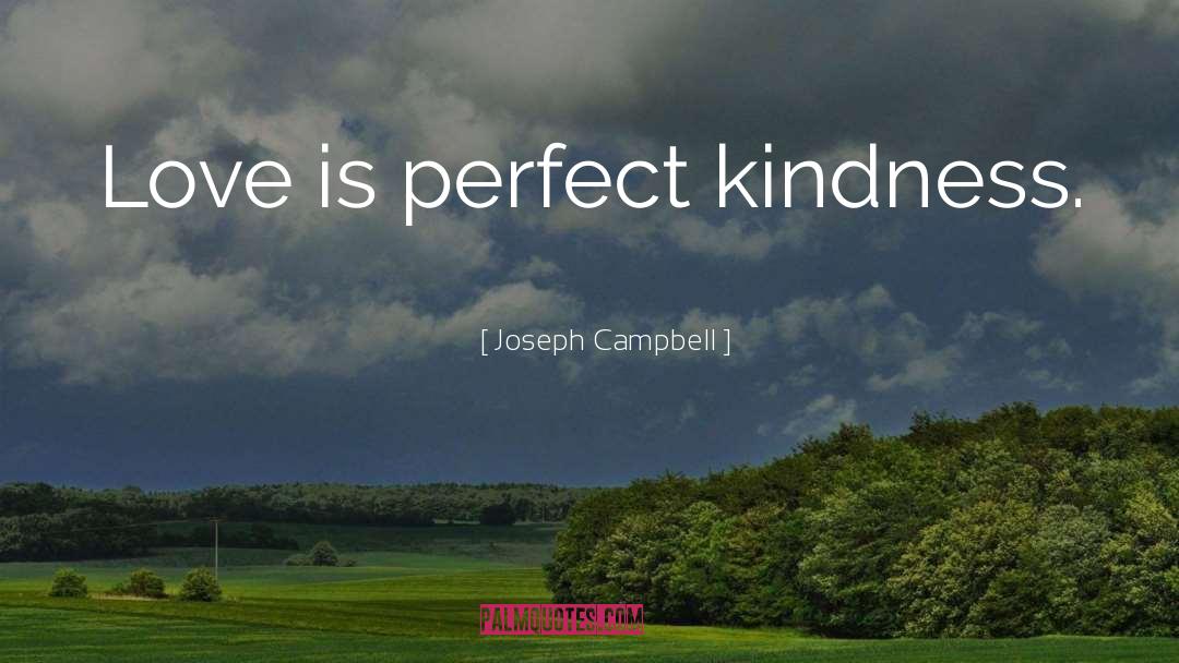 Love Kindness quotes by Joseph Campbell