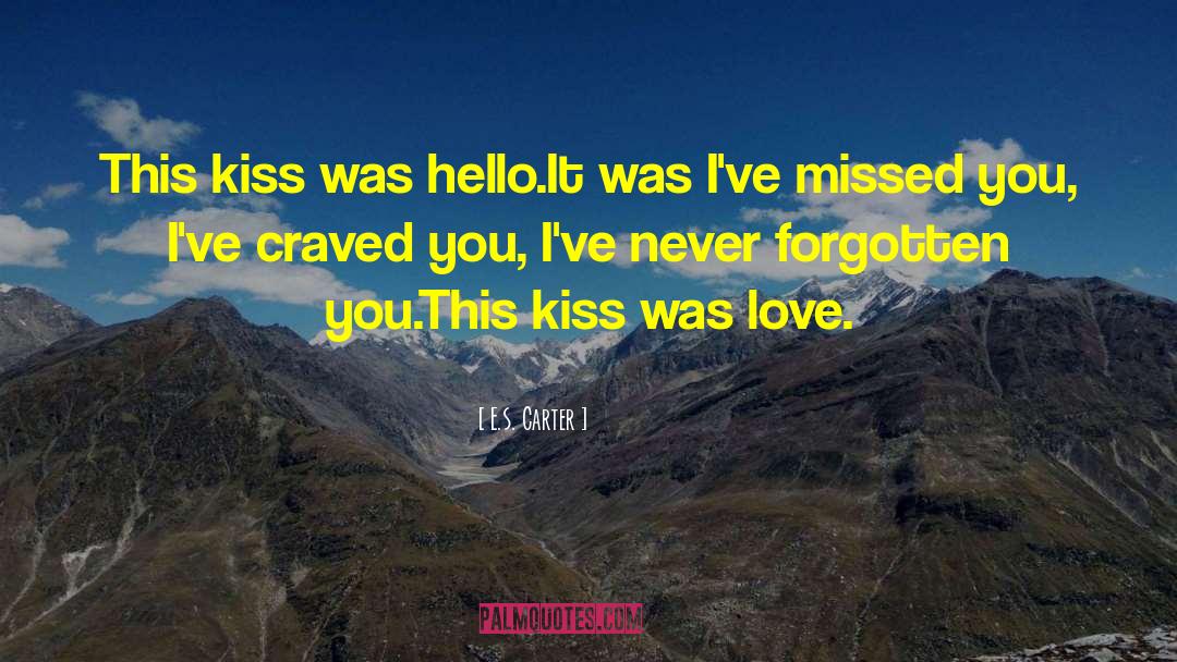 Love Kiss quotes by E.S. Carter