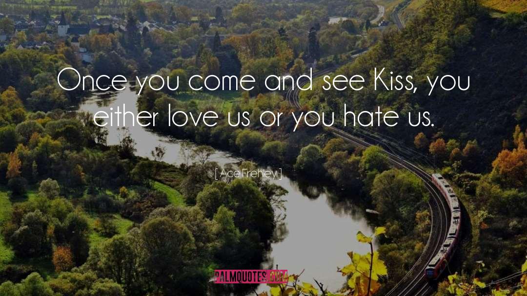 Love Kiss quotes by Ace Frehley