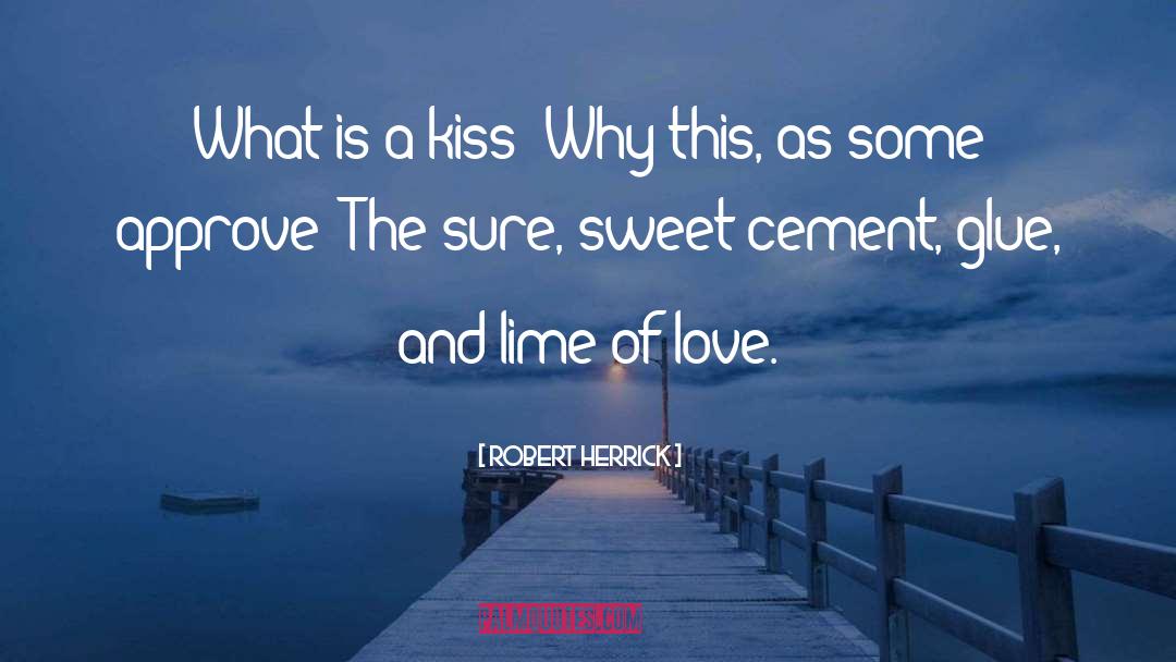 Love Kiss quotes by Robert Herrick