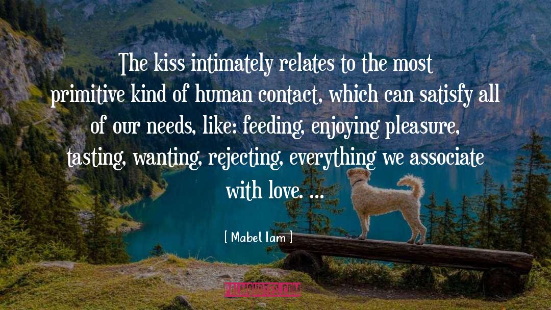 Love Kiss quotes by Mabel Iam