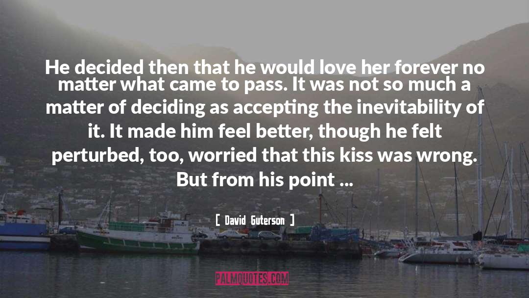 Love Kissing quotes by David Guterson