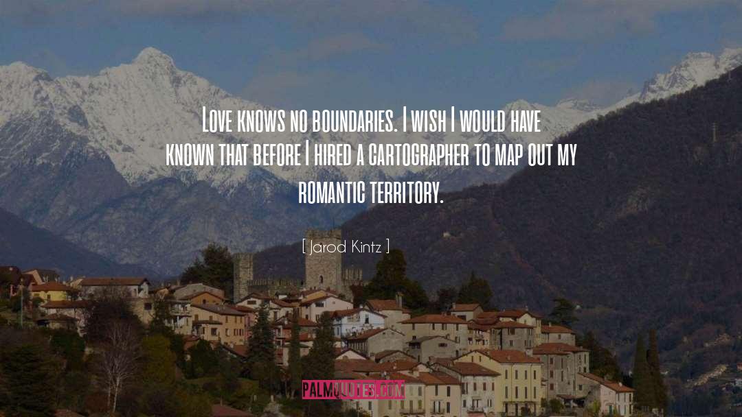 Love Knows No Boundaries quotes by Jarod Kintz