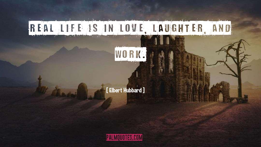 Love Laughter quotes by Elbert Hubbard