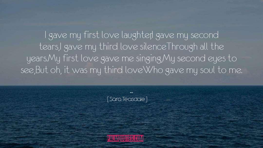 Love Laughter quotes by Sara Teasdale