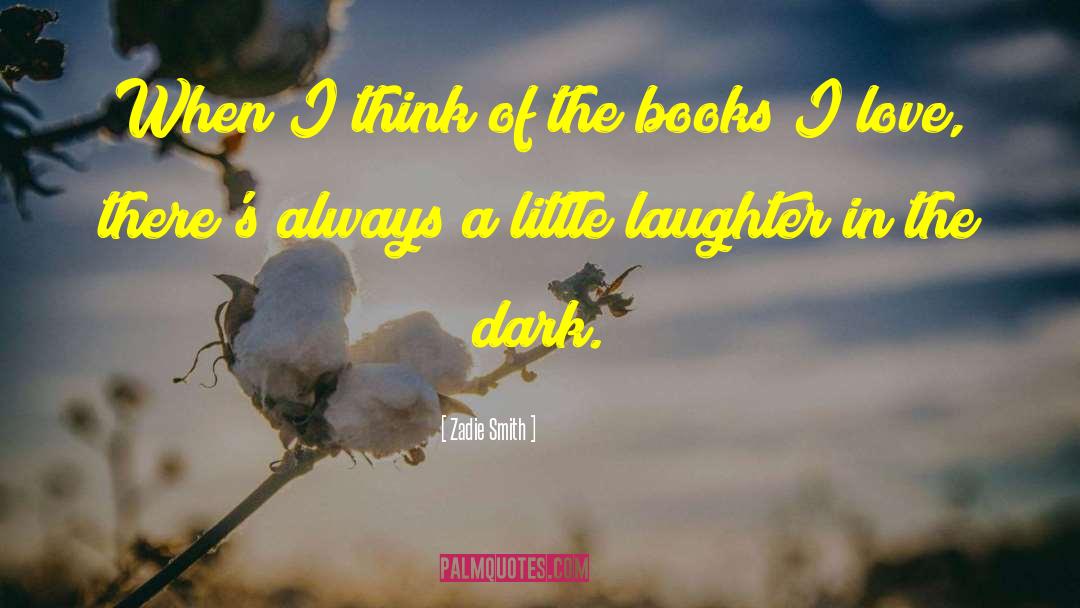 Love Laughter quotes by Zadie Smith
