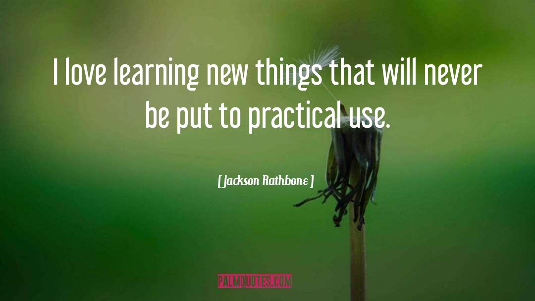Love Learning quotes by Jackson Rathbone