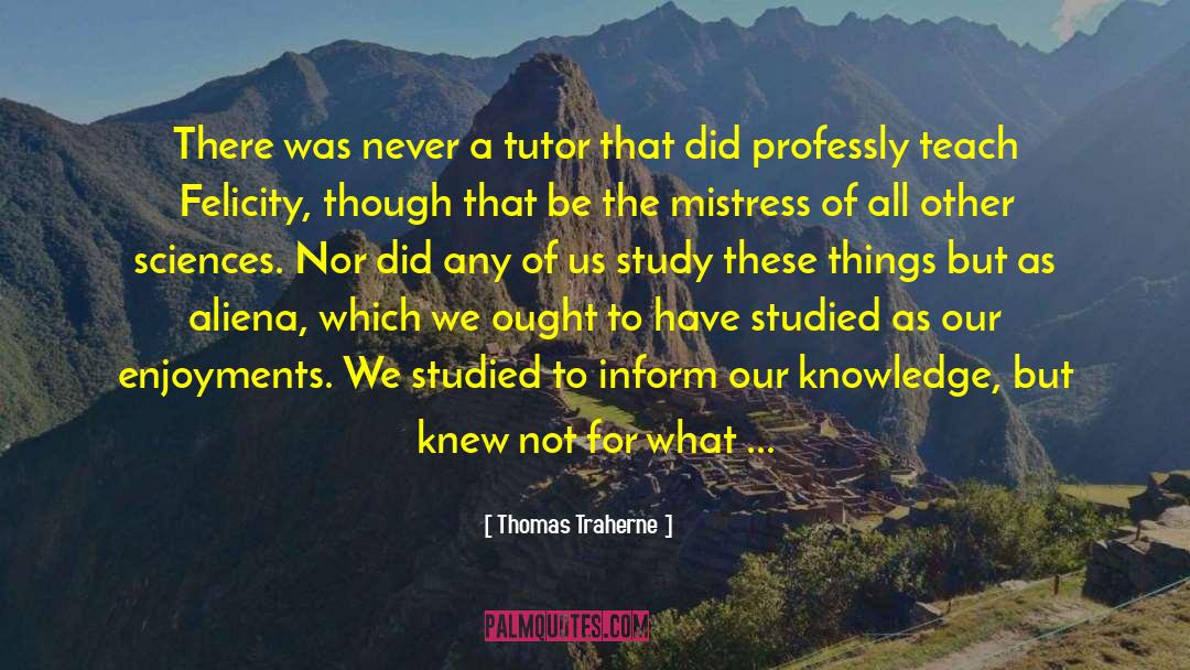 Love Learning quotes by Thomas Traherne