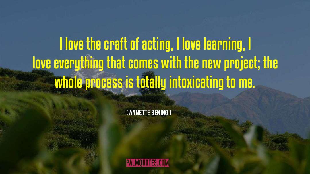 Love Learning quotes by Annette Bening