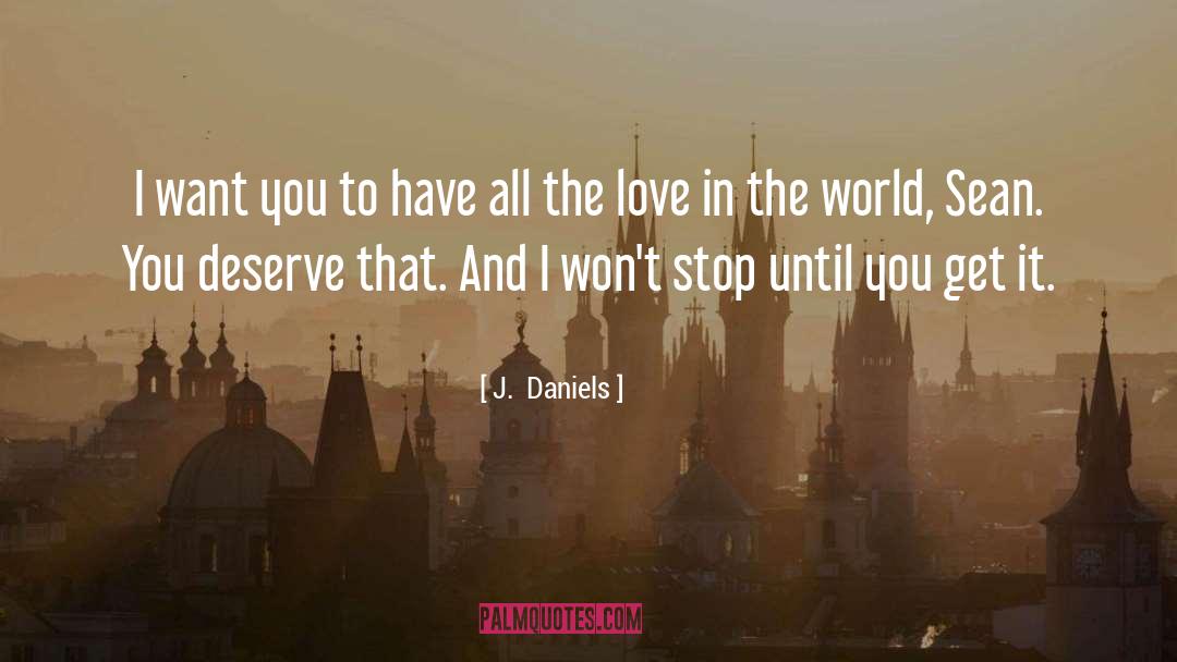 Love Learnings quotes by J.  Daniels