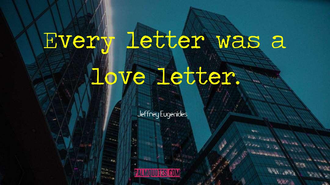 Love Letter quotes by Jeffrey Eugenides