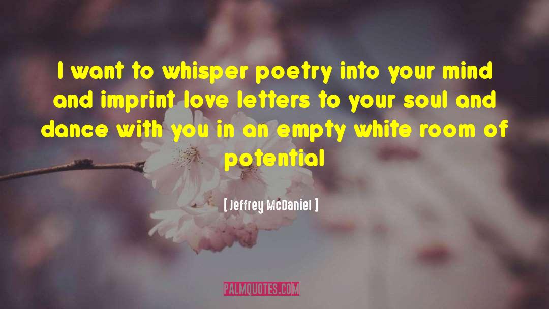 Love Letters quotes by Jeffrey McDaniel