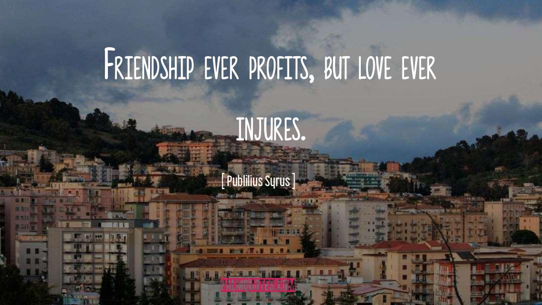 Love Lies quotes by Publilius Syrus