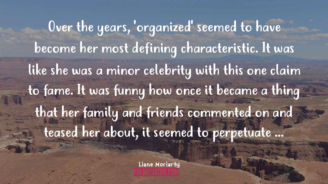 Love Life And Family quotes by Liane Moriarty