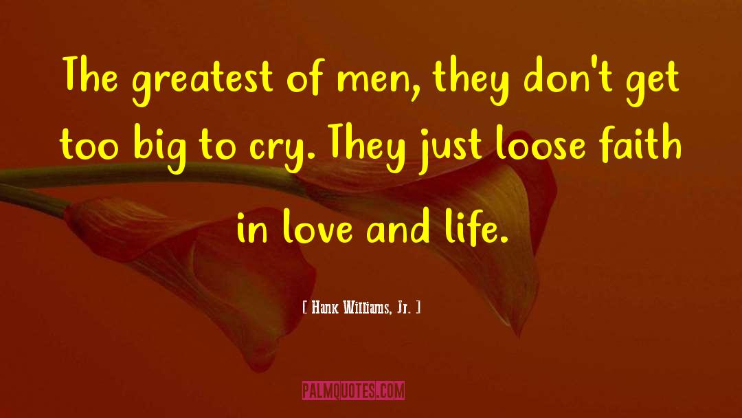 Love Life And Sadness quotes by Hank Williams, Jr.